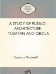 A Study of Pueblo Architecture: Tusayan and Cibola