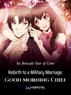 Rebirth To A Military Marriage: Good Morning Chief