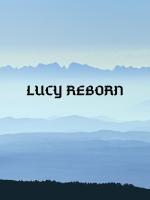 Lucy Reborn