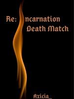 Re: Incarnation Death Match