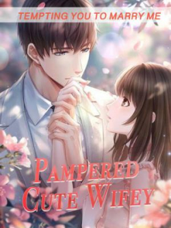 Tempting You To Marry Me—Pampered Cute Wifey
