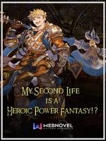 My Second Life Is A Heroic Power Fantasy