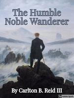 The Humble Noble Wanderer
