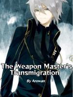 The Weapon Master's Transmigration