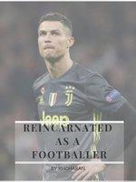 Reincarnated As A Footballer