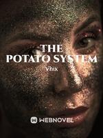 The Potato System
