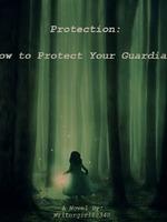 Protection: How To Save Your Guardian