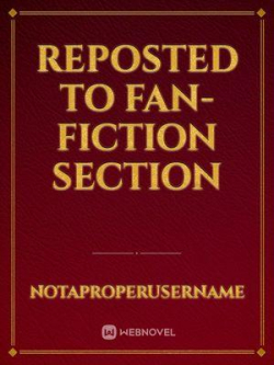 Reposted To Fan-fiction Section