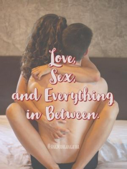 Love, Sex, And Everything In Between