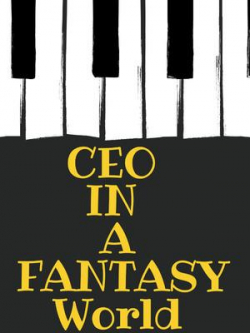 CEO In A Musical Fantasy World