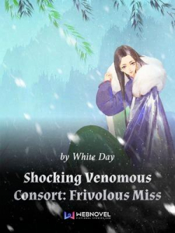 Shocking Venomous Consort: Frivolous Miss