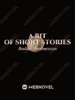 A Bit Of Short Stories