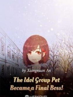 The Idol Group Pet Became A Final Boss!