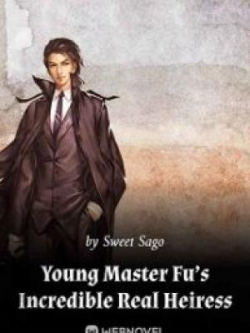 Young Master Fu's Incredible Real Heiress
