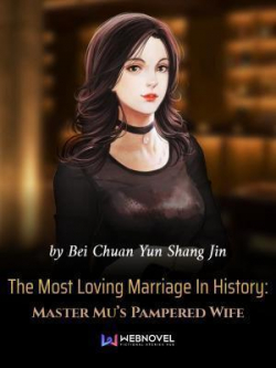 The Most Loving Marriage In History: Master Mu's Pampered Wife