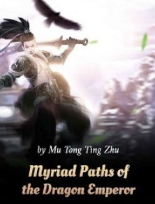 Myriad Paths of the Dragon Emperor