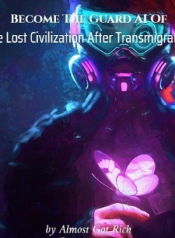 Become The Guard AI Of The Lost Civilization After Transmigration