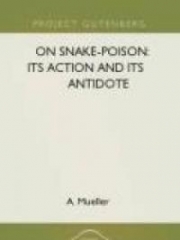 On Snake-Poison: its Action and its Antidote