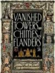 Vanished towers and chimes of Flanders