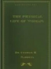 The Physical Life of Woman: Advice to the Maiden, Wife and Mother