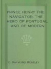 Prince Henry the Navigator, the Hero of Portugal and of Modern Discovery