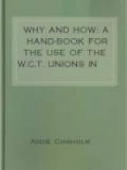Why and How : a hand-book for the use of the W.C.T. unions in Canada