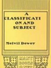 A Classification and Subject Index for Cataloguing and Arranging the Books and Pamphlets of aLibrary