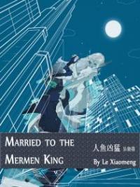Married To The Mermen King